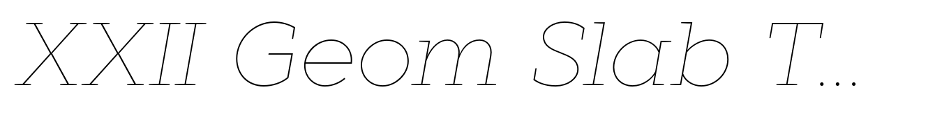 XXII Geom Slab Thin Italic